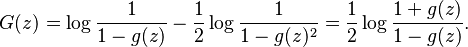  G(z) = \log \frac{1}{1-g(z)} - \frac{1}{2} \log \frac{1}{1-g(z)^2} =
\frac{1}{2} \log \frac{1+g(z)}{1-g(z)}.