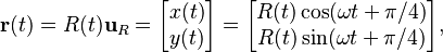 \mathbf{r}(t) =R(t)\mathbf{u}_R = \begin{bmatrix} x(t) \\ y(t) \end{bmatrix} = \begin{bmatrix} R(t)\cos (\omega t + \pi/4) \\ R(t)\sin (\omega t + \pi/4) \end{bmatrix}, 