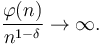 
\frac{\varphi(n)}{n^{1-\delta}}\rightarrow\infty.
