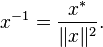 x^{-1} = \frac {x^*}{\|x\|^2}.