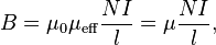 B = \mu_0 \mu_{\mathrm{eff}} \frac{N I}{l} = \mu \frac{N I}{l},