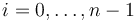 i=0,\ldots,n-1