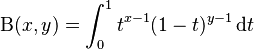 
 \mathrm{\Beta}(x,y) = \int_0^1t^{x-1}(1-t)^{y-1}\,\mathrm{d}t
\!