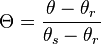 \Theta = \frac{\theta - \theta_r}{\theta_s-\theta_r}