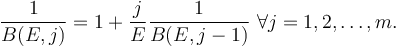 \frac{1}{B(E,j)} = 1 + \frac{j}{E}\frac{1}{B(E,j - 1)} \ \forall{j} = 1,2,\ldots,m. 