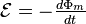 \textstyle\mathcal{E} = - \frac{d\Phi_m}{dt} 