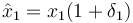 \hat{x}_1 = x_1(1+\delta_1)