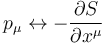 p_\mu \leftrightarrow -\frac{\partial S}{\partial x^\mu}