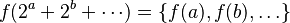 f(2^a+2^b+\cdots) = \{f(a), f(b),\ldots\}