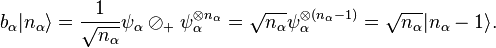 b_\alpha|n_\alpha\rangle=\frac{1}{\sqrt{n_\alpha}}\psi_\alpha\oslash_+ \psi_\alpha^{\otimes n_\alpha}=\sqrt{n_\alpha}\psi_\alpha^{\otimes (n_\alpha-1)}=\sqrt{n_\alpha}|n_\alpha-1\rangle.