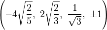 \left(-4\sqrt{\frac{2}{5}},\ 2\sqrt{\frac{2}{3}},\  \frac{1}{\sqrt{3}},\  \pm1\right)