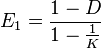  E_1 = \frac{ 1 - D }{ 1 - \frac{ 1 }{ K } } 