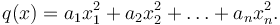 q(x)=a_1 x_1^2 + a_2 x_2^2+ \ldots +a_n x_n^2.