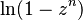 \ln (1 - z^{n})