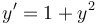 y' = 1 + y^2\,