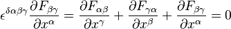  \epsilon^{\delta\alpha\beta\gamma} \dfrac{\partial F_{\beta\gamma}}{\partial x^\alpha} = \dfrac{\partial F_{\alpha\beta}}{\partial x^\gamma} + \dfrac{\partial F_{\gamma\alpha}}{\partial x^\beta} + \dfrac{\partial F_{\beta\gamma}}{\partial x^\alpha} = 0 