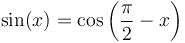 \sin(x)=\cos\left(\frac{\pi}{2}-x\right)