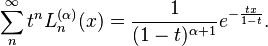 \sum_n^\infty  t^n L^{(\alpha)}_n(x)=  \frac{1}{(1-t)^{\alpha+1}} e^{-\frac{tx}{1-t}}.