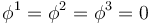 \phi^1=\phi^2=\phi^3=0