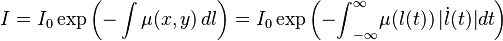 I = I_0\exp\left({-\int\mu(x,y)\,dl}\right)
= I_0\exp\left({-{\int}_{-\infty}^{\infty}\mu(l(t))\,|\dot{l}(t)|dt}\right)
