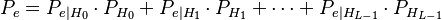 P_e = P_{e|H_0} \cdot P_{H_0} + P_{e|H_1} \cdot P_{H_1} + \cdots + P_{e|H_{L-1}} \cdot P_{H_{L-1}}