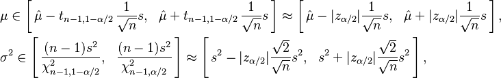 \begin{align}
    & \mu \in \left[\, \hat\mu - t_{n-1,1-\alpha/2}\,  \frac{1}{\sqrt{n}}s,\ \ 
                      \hat\mu + t_{n-1,1-\alpha/2}\,\frac{1}{\sqrt{n}}s \,\right] \approx
              \left[\, \hat\mu - |z_{\alpha/2}|\frac{1}{\sqrt n}s,\ \ 
                      \hat\mu + |z_{\alpha/2}|\frac{1}{\sqrt n}s \,\right], \\
    & \sigma^2 \in \left[\, \frac{(n-1)s^2}{\chi^2_{n-1,1-\alpha/2}},\ \ 
                            \frac{(n-1)s^2}{\chi^2_{n-1,\alpha/2}} \,\right] \approx
                   \left[\, s^2 - |z_{\alpha/2}|\frac{\sqrt{2}}{\sqrt{n}}s^2,\ \ 
                           s^2 + |z_{\alpha/2}|\frac{\sqrt{2}}{\sqrt{n}}s^2 \,\right],
  \end{align}