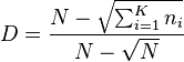  D = \frac{ N - \sqrt{ \sum_{ i = 1 }^K n_i } }{ N - \sqrt{ N } } 