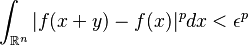  \int_{\mathbb{R}^n} |f(x+y)-f(x)|^p dx < \epsilon^p\,