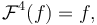 \mathcal{F}^4(f) = f,