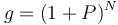 g = (1 + P)^N