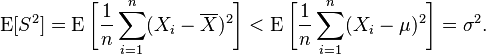 
    \begin{align}
    \operatorname{E}[S^2]
        &= \operatorname{E}\bigg[ \frac{1}{n}\sum_{i=1}^n (X_i-\overline{X})^2 \bigg]
         < \operatorname{E}\bigg[ \frac{1}{n}\sum_{i=1}^n (X_i-\mu)^2 \bigg]  = \sigma^2.
    \end{align}
  