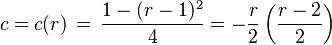 
c = c(r)\,=\,\frac{1- (r-1)^2}{4}=-\frac{r}{2}\left(\frac{r-2}{2}\right)
