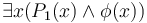 \exists x (P_1(x) \land \phi(x))