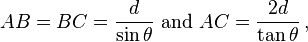 AB = BC = \frac{d}{\sin\theta} \text{ and } AC = \frac{2d}{\tan\theta} \,,