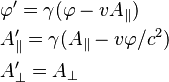 \begin{align}
& \varphi' = \gamma (\varphi - v A_\parallel)\\
& A_\parallel' = \gamma (A_\parallel - v \varphi /c^2)\\
& A_\bot' = A_\bot
\end{align}