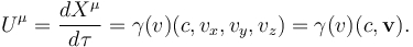 U^\mu = \frac{dX^\mu}{d\tau} = \gamma(v)( c , v_x , v_y, v_z ) =  \gamma(v) (c, \mathbf{v} ). 