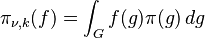 \pi_{\nu,k}(f)=\int_G f(g)\pi(g)\, dg