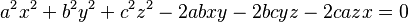 a^2x^2+b^2y^2+c^2z^2-2abxy-2bcyz-2cazx = 0