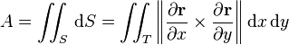 
A = \iint_S \,\mathrm dS
= \iint_T \left\|{\partial \mathbf{r} \over \partial x}\times {\partial \mathbf{r} \over \partial y}\right\| \mathrm dx\, \mathrm dy
