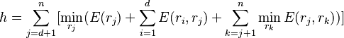 h = \sum_{j=d+1}^n [\min_{r_j}(E(r_j) + \sum_{i=1}^d E(r_i,r_j) + \sum_{k=j+1}^n \min_{r_k} E(r_j,r_k))]