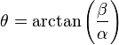 \theta=\arctan\left(\frac{\beta}{\alpha}\right)