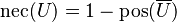 \operatorname{nec}(U) = 1 - \operatorname{pos}(\overline U)