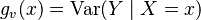 g_v(x) = \operatorname{Var}(Y\mid X=x)