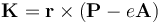 \mathbf{K}= \mathbf{r} \times ( \mathbf{P} - e\mathbf{A} )