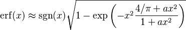 \operatorname{erf}(x)\approx \sgn(x) \sqrt{1-\exp\left(-x^2\frac{4/\pi+ax^2}{1+ax^2}\right)}