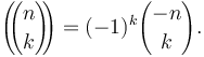 \left(\!\!{n\choose k}\!\!\right)=(-1)^k{-n \choose k}.