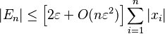 |E_n|\le\left[2\varepsilon + O(n\varepsilon^2)\right]\sum_{i=1}^n |x_i|