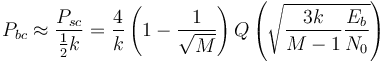 P_{bc} \approx \frac{P_{sc}}{\frac{1}{2}k} = \frac{4}{k}\left(1 - \frac{1}{\sqrt M}\right)Q\left(\sqrt{\frac{3k}{M-1}\frac{E_b}{N_0}}\right)