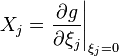 X_j = \left. \frac{\partial g}{\partial \xi_j} \right|_{\xi_j = 0} 