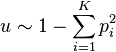  u \sim 1 - \sum_{ i = 1 }^K p_i^2 